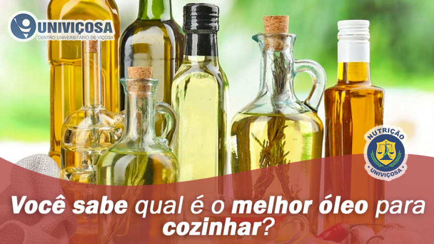 Você sabe qual é o melhor óleo para cozinhar? #Saúde – Blog – Univiçosa