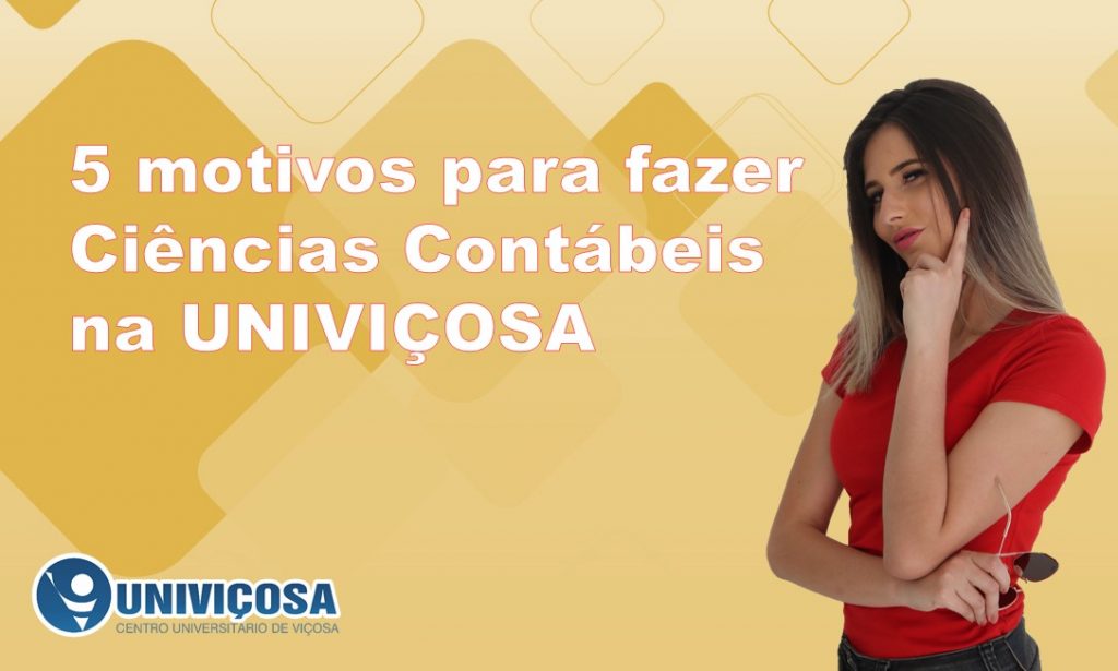 5 motivos para estudar Ciências Contábeis na UNIVIÇOSA – Blog – Univiçosa